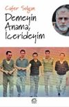 Demeyin Anama; İ&ccedil;erideyim