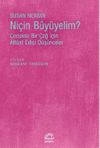 Ni&ccedil;in B&uuml;y&uuml;yelim? & &Ccedil;ocuksu Bir &Ccedil;ağ İ&ccedil;in Alt&uuml;st Edici D&uuml;ş&uuml;nceler