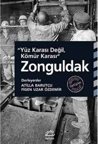 Yüz Karası Değil, Kömür Karası Zonguldak