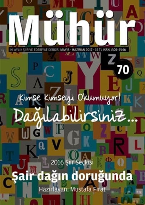 Mühür İki Aylık Şiir ve Edebiyat Dergisi Yıl:12 Sayı:70 Mayıs-Haziran 2017