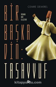 Bir Başka Din: Tasavvuf - Cemre Demirel