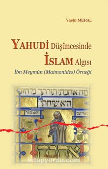 Yahudi Düşüncesinde İslam Algısı & İbn Meymun (Maimonides) Örneği - Yasin Meral