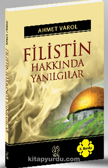 Filistin Hakkında Yanılgılar - Ahmet Varol