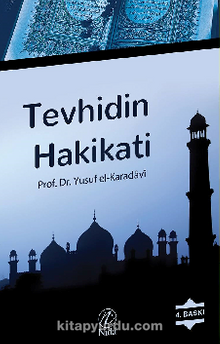 Tevhidin Hakikati - Prof. Dr. Yusuf el-Karadavi