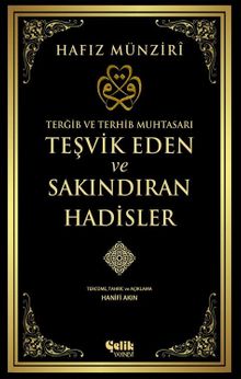 Terğib ve Terhib Muhtasarı Teşvik Eden ve Sakındıran Hadisler