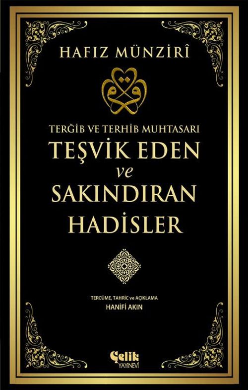 Terğib ve Terhib Muhtasarı Teşvik Eden ve Sakındıran Hadisler