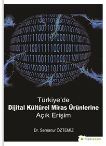 Türkiye’de Dijital Kültürel Miras Ürünlerine Açık Erişim
