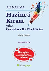 Hazine-i Kıraat 1. Kısım & Yahut Çocuklara İki Yüz Hikaye