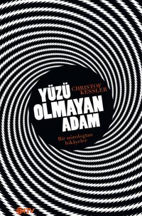 Yüzü Olmayan Adam & Bir Nörologdan Hikayeler 