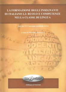 La Formazione Degli İnsegnanti Di İtaliano L2: Ruolo E Competenze Nella Classe Di Lingua