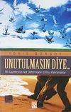 Unutulmasın Diye & Bir Gazetecinin Not Defterindeki İsimsiz Kahramanlar