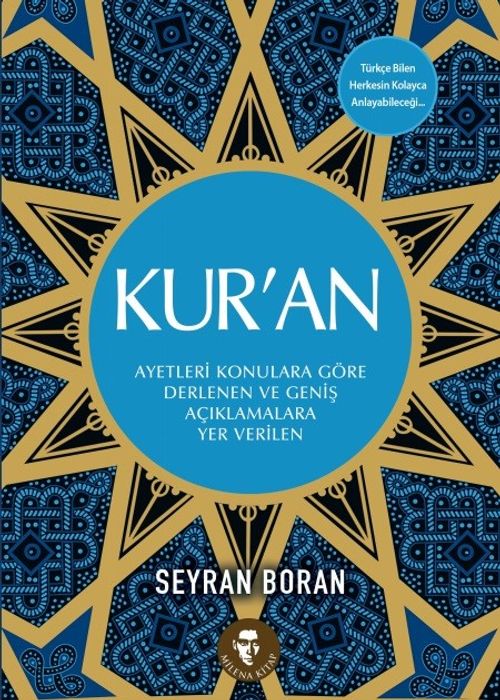 Kur'an & Ayetleri Konulara Göre Derlenen ve Geniş Açıklamalara Yer Verilen