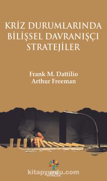 Kriz Durumlarında Bilişsel Davranışçı Stratejiler - Arthur Freeman