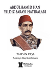 Abd&uuml;lhamid Han Yıldız Sarayı Hatıraları
