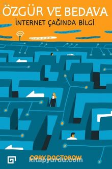 Özgür ve Bedava: İnternet Çağında Bilgi - Cory Doctorow