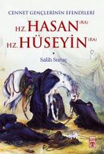 Cennet Gençlerinin Efendileri - Hz. Hasan / Hz. Hüseyin