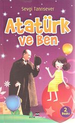 Atatürk ve Ben