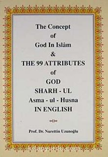The 99 Attributes of God Sharh-ul Asma'ul-Husna in English