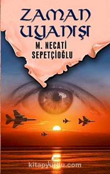 Zaman Uyanışı - Mustafa Necati Sepetçioğlu