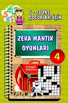 Zeka Mantık Oyunları 4 & 7- 12 Yaş Çocukları İçin - Ayşegül Seçkiner