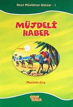 Müjdeli Haber / Nasıl Müslüman Oldular -1