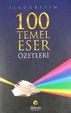 İlk&ouml;ğretim 100 Temel Eser &Ouml;zetleri