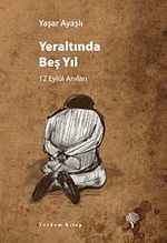 Yeraltında Beş Yıl & 12 Eylül Anıları