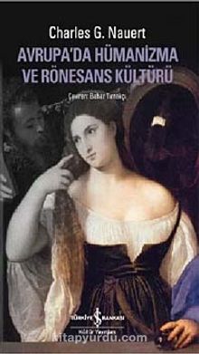 Avrupada Hümanizma ve Rönesans Kültürü - Charles G. Nauert