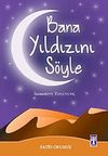 Bana Yıldızını S&ouml;yle & Sahabeye Yolculuk