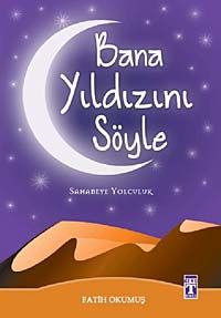 Bana Yıldızını Söyle & Sahabeye Yolculuk