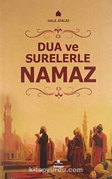 Dua ve Surelerle Namaz - Halil Atalay