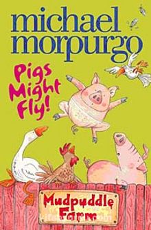 Pigs Might Fly / Mudpuddle Farm