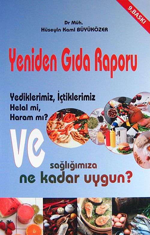 Yeniden Gıda Raporu & Yediklerimiz, İçtiklerimiz Helal mi, Haram mı? Ve Sağlığımıza ne Kadar Uygun?