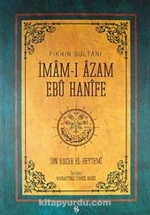 Fıkhın Sultanı İmam-ı  Azam Ebu Hanife
