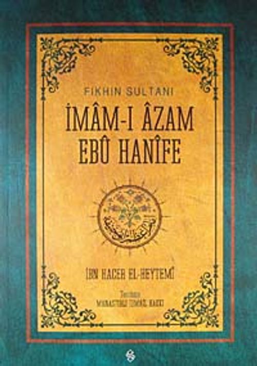Fıkhın Sultanı İmam-ı  Azam Ebu Hanife