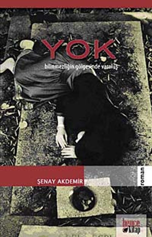 Yok & Bilinmezliğin Gölgesinde Varoluş