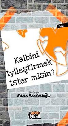 Kalbini İyileştirmek İster misin?