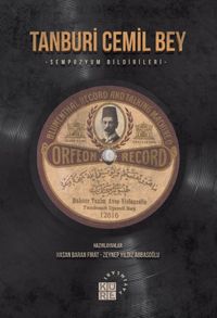 Tanburi Cemil Bey & Sempozyum Bildirileri