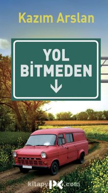 Yol Bitmeden - Kazım Arslan