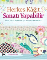 Herkes Kağıt Sanatı Yapabilir