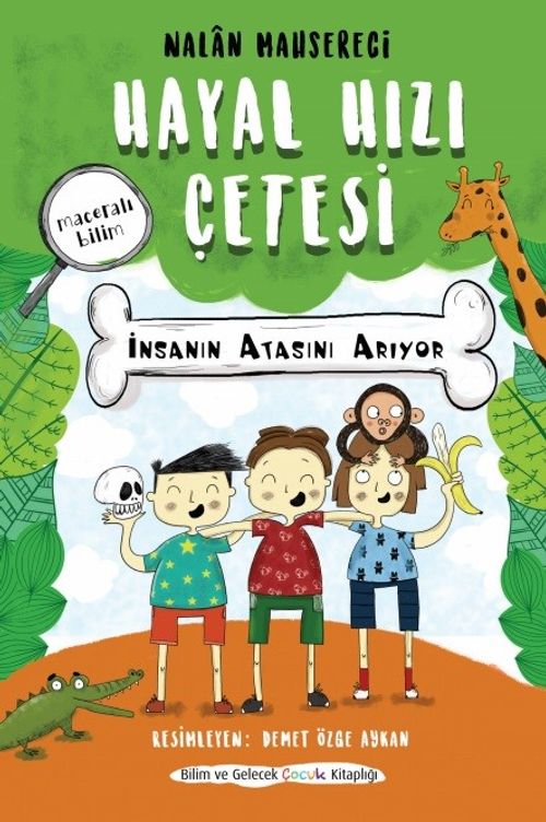 Hayal Hızı Çetesi İnsanın Atasını Arıyor