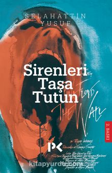 Sirenleri Taşa Tutun! - Selahattin Yusuf