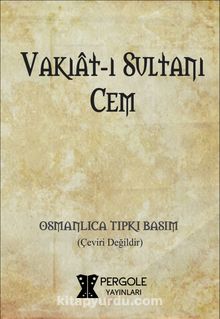 Vakıatı Sultan Cem (Osmanlıca Tıpkı Basım)