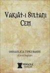Vakıatı Sultan Cem (Osmanlıca Tıpkı Basım)