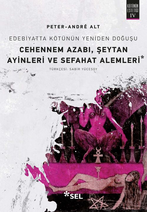 Edebiyatta Kötünün Yeniden Doğuşu & Cehennem Azabı, Şeytan Ayinleri ve Sefahat Alemleri