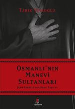 Osmanlı'nın Manevi Sultanları & Şeyh Edebali'den Dede Paşa'ya