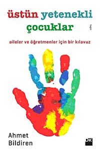 Üstün Yetenekli Çocuklar & Aileler ve Öğretmenler İçin Bir Kılavuz