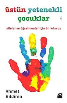 Üstün Yetenekli Çocuklar & Aileler ve Öğretmenler İçin Bir Kılavuz