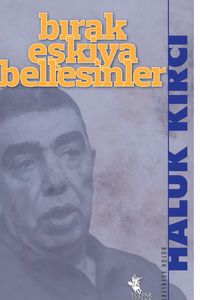 Bırak Eşkiya Bellesinler & Susurluk Çete Davası Savunmaları