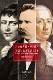 Kendileri ile Savaşanlar & Kleist - Nietzsche - Hölderlin